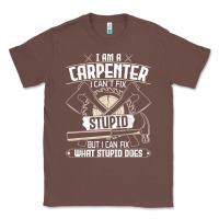 Chestnut i can't fix stupid   funny carpentry woodworking carpenter t shirt Classic Tee - linhVisuals