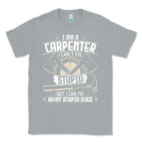 Heather Grey i can't fix stupid   funny carpentry woodworking carpenter t shirt Classic Tee - linhVisuals