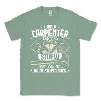Sage i can't fix stupid   funny carpentry woodworking carpenter t shirt Classic Tee - linhVisuals