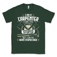 Sports Green i can't fix stupid   funny carpentry woodworking carpenter t shirt Classic Tee - linhVisuals