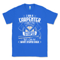 True Royal i can't fix stupid   funny carpentry woodworking carpenter t shirt Classic Tee - linhVisuals