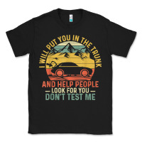 Black i will put you in the trunk and help people funny saying t shirt Classic Tee - linhVisuals