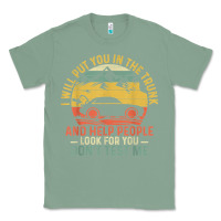 Sage i will put you in the trunk and help people funny saying t shirt Classic Tee - linhVisuals
