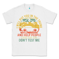 White i will put you in the trunk and help people funny saying t shirt Classic Tee - linhVisuals