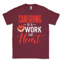 Burgundy caregiving is a work of heart caregiver gifts for men, women t shirt Classic Tee - linhVisuals
