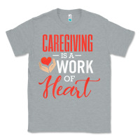 Heather Grey caregiving is a work of heart caregiver gifts for men, women t shirt Classic Tee - linhVisuals
