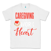 White caregiving is a work of heart caregiver gifts for men, women t shirt Classic Tee - linhVisuals