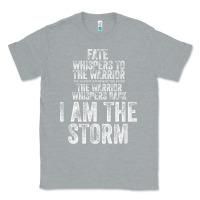 Heather Grey fate whispers to warrior i am the storm quote gritty fighter t shirt Classic Tee - linhVisuals