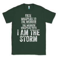 Sports Green fate whispers to warrior i am the storm quote gritty fighter t shirt Classic Tee - linhVisuals