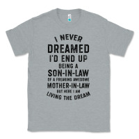Heather Grey mens i never dreamed i'd end up being a son in law funny gift t shirt Classic Tee - linhVisuals
