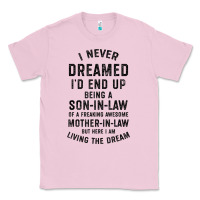 Bubblegum Pink mens i never dreamed i'd end up being a son in law funny gift t shirt Classic Tee - linhVisuals