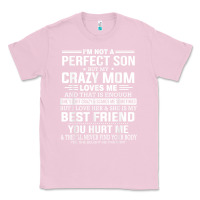 Bubblegum Pink i'm not a perfect son but my crazy mom loves me mother's day t shirt Classic Tee - linhVisuals