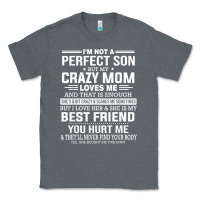 Charcoal Heather i'm not a perfect son but my crazy mom loves me mother's day t shirt Classic Tee - linhVisuals