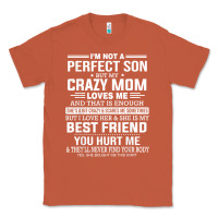 Copper i'm not a perfect son but my crazy mom loves me mother's day t shirt Classic Tee - linhVisuals