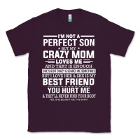 Plum i'm not a perfect son but my crazy mom loves me mother's day t shirt Classic Tee - linhVisuals