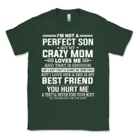 Sports Green i'm not a perfect son but my crazy mom loves me mother's day t shirt Classic Tee - linhVisuals