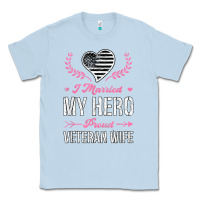 Dusty Blue i married my hero proud veteran wife usa military husband t shirt Classic Tee - linhVisuals
