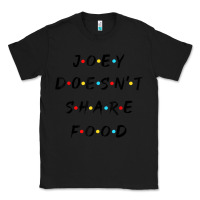 Black funny joey doesn't share food how you doin quoted friends t shirt Classic Tee - linhVisuals