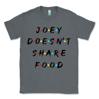 Charcoal Heather funny joey doesn't share food how you doin quoted friends t shirt Classic Tee - linhVisuals