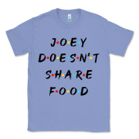 Colony Blue funny joey doesn't share food how you doin quoted friends t shirt Classic Tee - linhVisuals