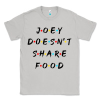 Moon Dust funny joey doesn't share food how you doin quoted friends t shirt Classic Tee - linhVisuals