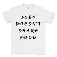 White funny joey doesn't share food how you doin quoted friends t shirt Classic Tee - linhVisuals