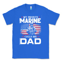 True Royal my favorite marine calls me dad t  shirt father's day flag my favorite Classic Tee - linhVisuals