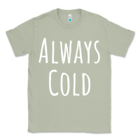 Matcha always cold sweatshirt Classic Tee - linhVisuals