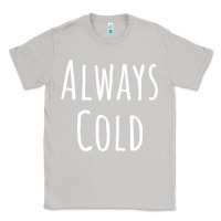 Moon Dust always cold sweatshirt Classic Tee - linhVisuals