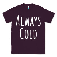 Plum always cold sweatshirt Classic Tee - linhVisuals