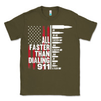 Army Green all faster than dialing 911 american flag gun lover for men t shirt Classic Tee - linhVisuals