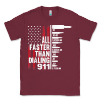 Burgundy all faster than dialing 911 american flag gun lover for men t shirt Classic Tee - linhVisuals