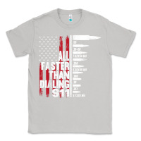 Moon Dust all faster than dialing 911 american flag gun lover for men t shirt Classic Tee - linhVisuals