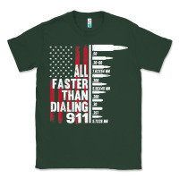 Sports Green all faster than dialing 911 american flag gun lover for men t shirt Classic Tee - linhVisuals