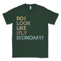 Sports Green do i look like i fly economy   funny vintage retro premium t shirt Classic Tee - linhVisuals