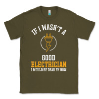 Army Green electrician gifts for men & funny electrical design t shirt Classic Tee - linhVisuals