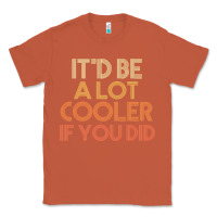 Copper it'd be a lot cooler if you did premium t shirt Classic Tee - linhVisuals