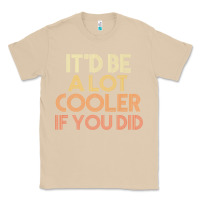 Mushroom it'd be a lot cooler if you did premium t shirt Classic Tee - linhVisuals