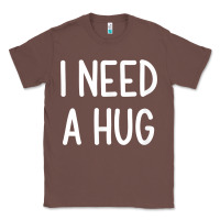 Chestnut i need a hug, funny, joke, sarcastic, family t shirt Classic Tee - linhVisuals