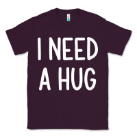 Plum i need a hug, funny, joke, sarcastic, family t shirt Classic Tee - linhVisuals