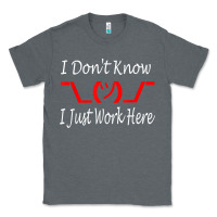 Charcoal Heather i don't know i just work here     t shirt Classic Tee - linhVisuals