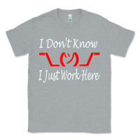Heather Grey i don't know i just work here     t shirt Classic Tee - linhVisuals