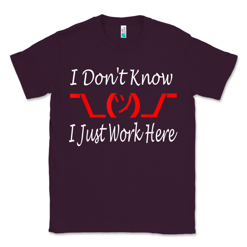 I Don't Know I Just Work Here     T Shirt Classic Tee by linhVisuals | Teevron