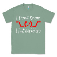 Sage i don't know i just work here     t shirt Classic Tee - linhVisuals