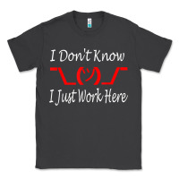 Smoke i don't know i just work here     t shirt Classic Tee - linhVisuals