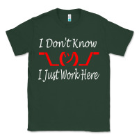 Sports Green i don't know i just work here     t shirt Classic Tee - linhVisuals