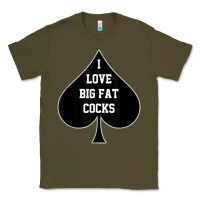Army Green i love big fat cocks queen of spades t shirt Classic Tee - linhVisuals