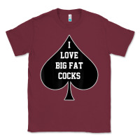 Burgundy i love big fat cocks queen of spades t shirt Classic Tee - linhVisuals