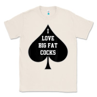 Natural i love big fat cocks queen of spades t shirt Classic Tee - linhVisuals