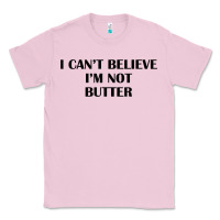 Bubblegum Pink i cant believe im not butter t shirt Classic Tee - linhVisuals